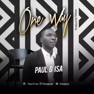 Paul G Isa - One Way